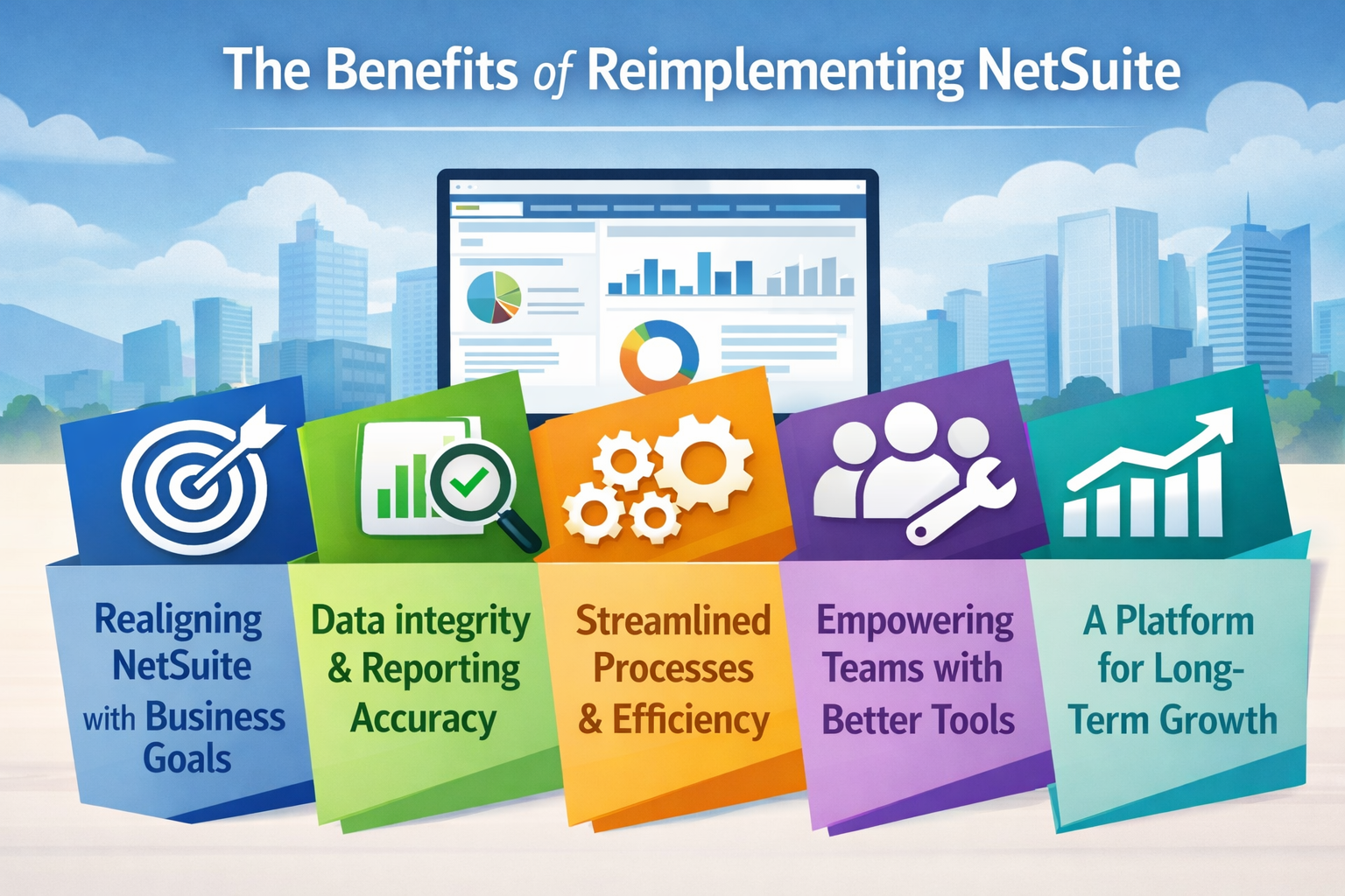 The Benefits of Reimplementing NetSuite